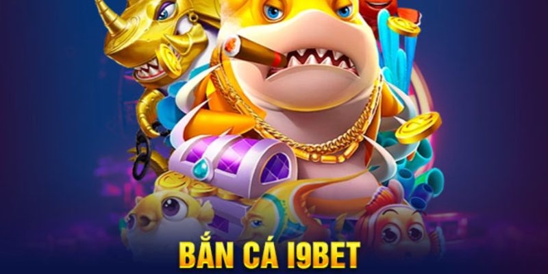 Tổng quan thông tin về sảnh bắn cá tại I9bet